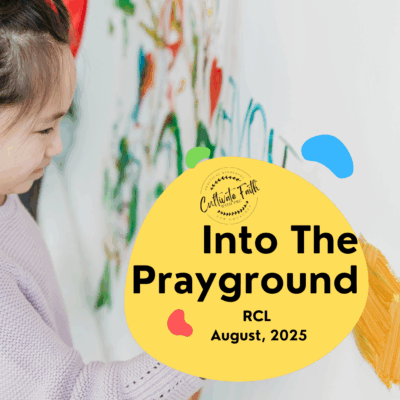 AUGUST 2025 Into The Prayground RCL Year C