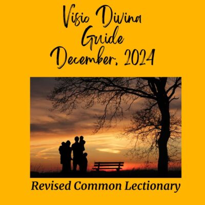 DECEMBER 2024 Visio Divina RCL Year C