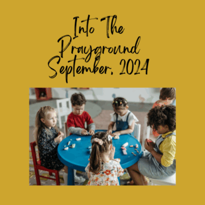 SEPTEMBER 2024 Into The Prayground RCL Year B