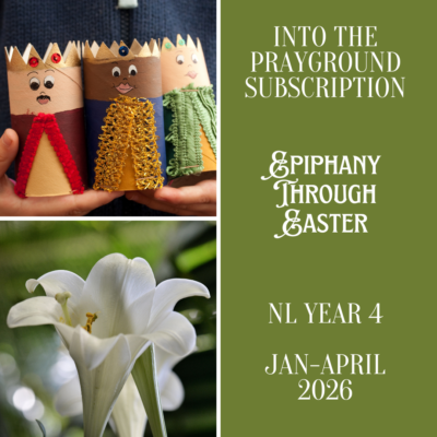 Into The Prayground Bundle: Narrative Lectionary Year 4 Three Kings through Easter