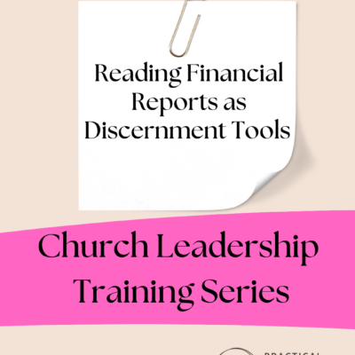 Church Leadership Training - Reading Financial Reports as Discernment Tools