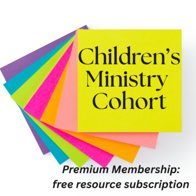 Children’s Ministry Cohort: Premium Membership with free resource